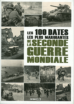 Les 100 dates les plus marquantes de la seconde guerre mondiale