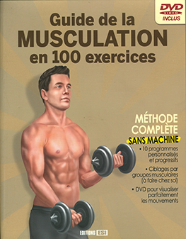 Guide de la musculation en 100 exercices